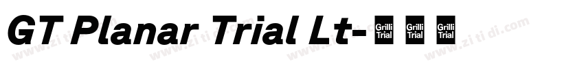 GT Planar Trial Lt字体转换 GT Planar Trial Lt字体转换
